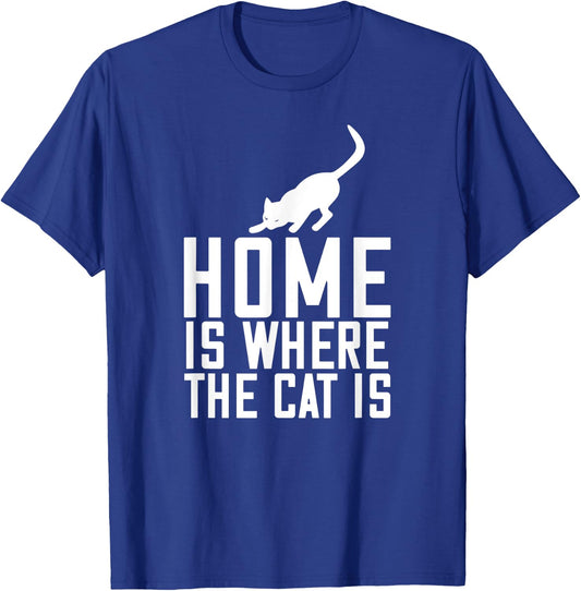 Home Is Where My Cat Is - Cat Lover Funny Women Kids T-Shirt - T-Shirt | Royal