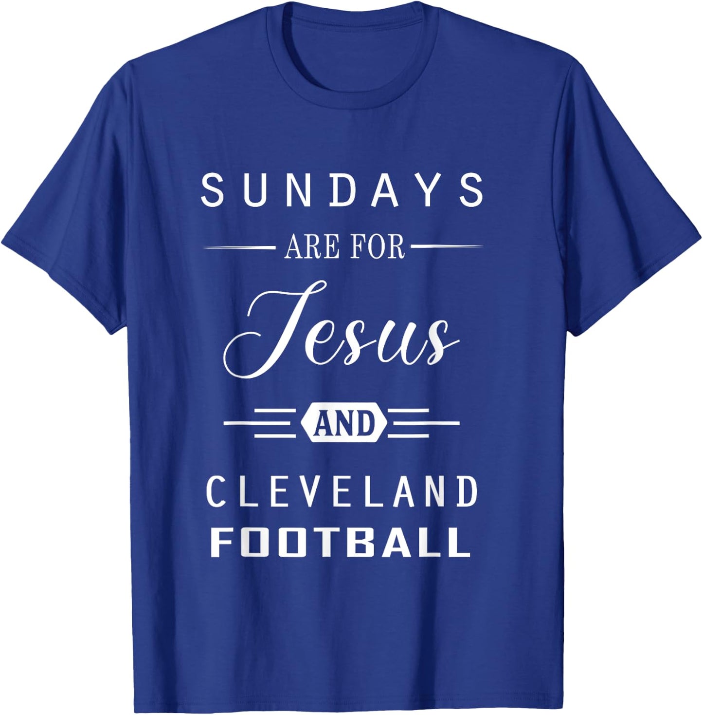 Sundays Are For Jesus and Cleveland Funny Christian Football T-Shirt - T-Shirt | Royal