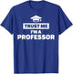 Trust me I'm a professor T-Shirt - T-Shirt | Royal