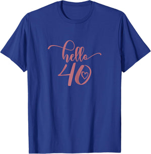 40th Birthday , Hello 40, Forty 40 Years Old Cute T-Shirt - T-Shirt | Royal