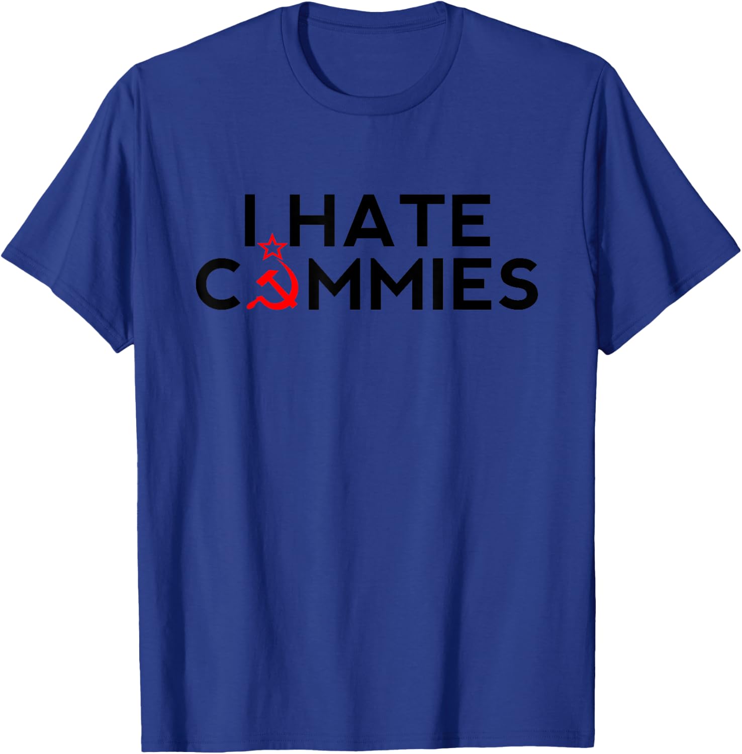 I Hate Commies Shirt - Anti Russian President Ronald Reagan T-Shirt - T-Shirt | Royal