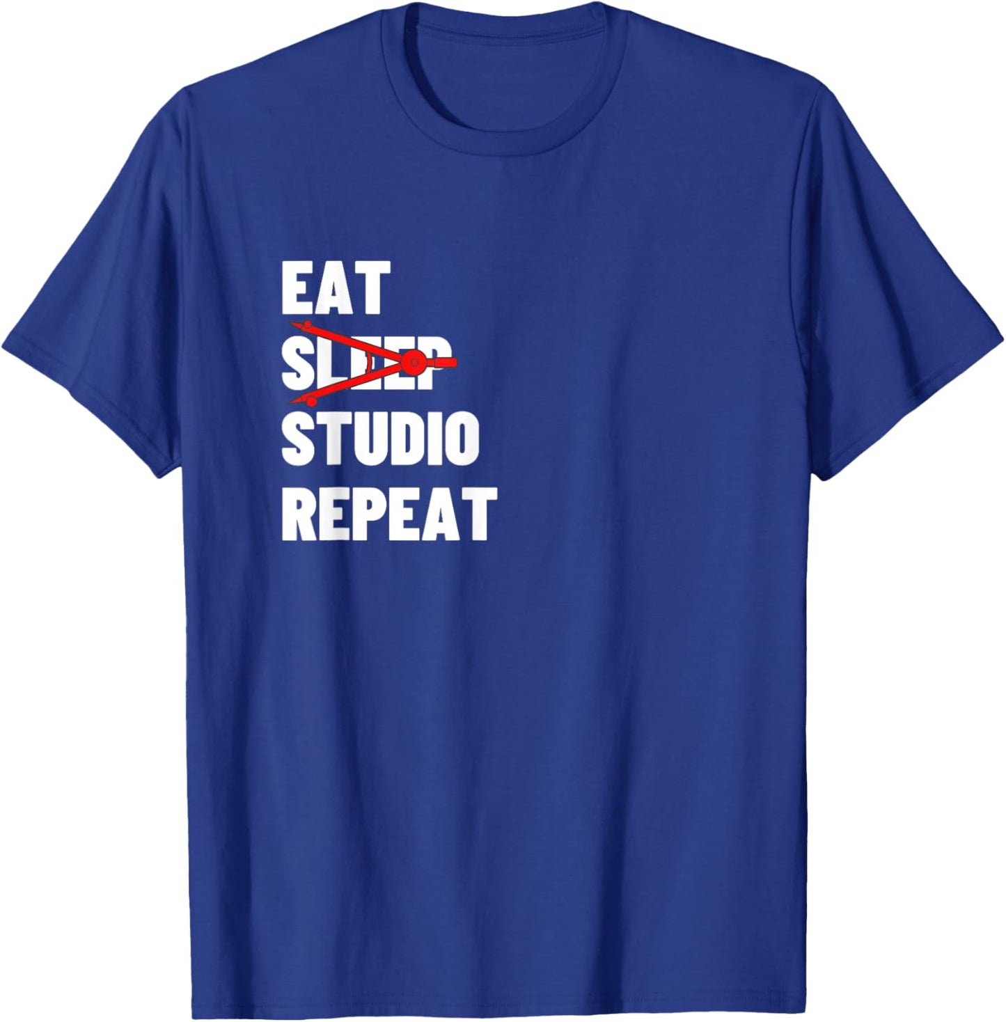 Eat Sleep Studio Repeat - Funny Architecture Gift T-Shirt - T-Shirt | Royal