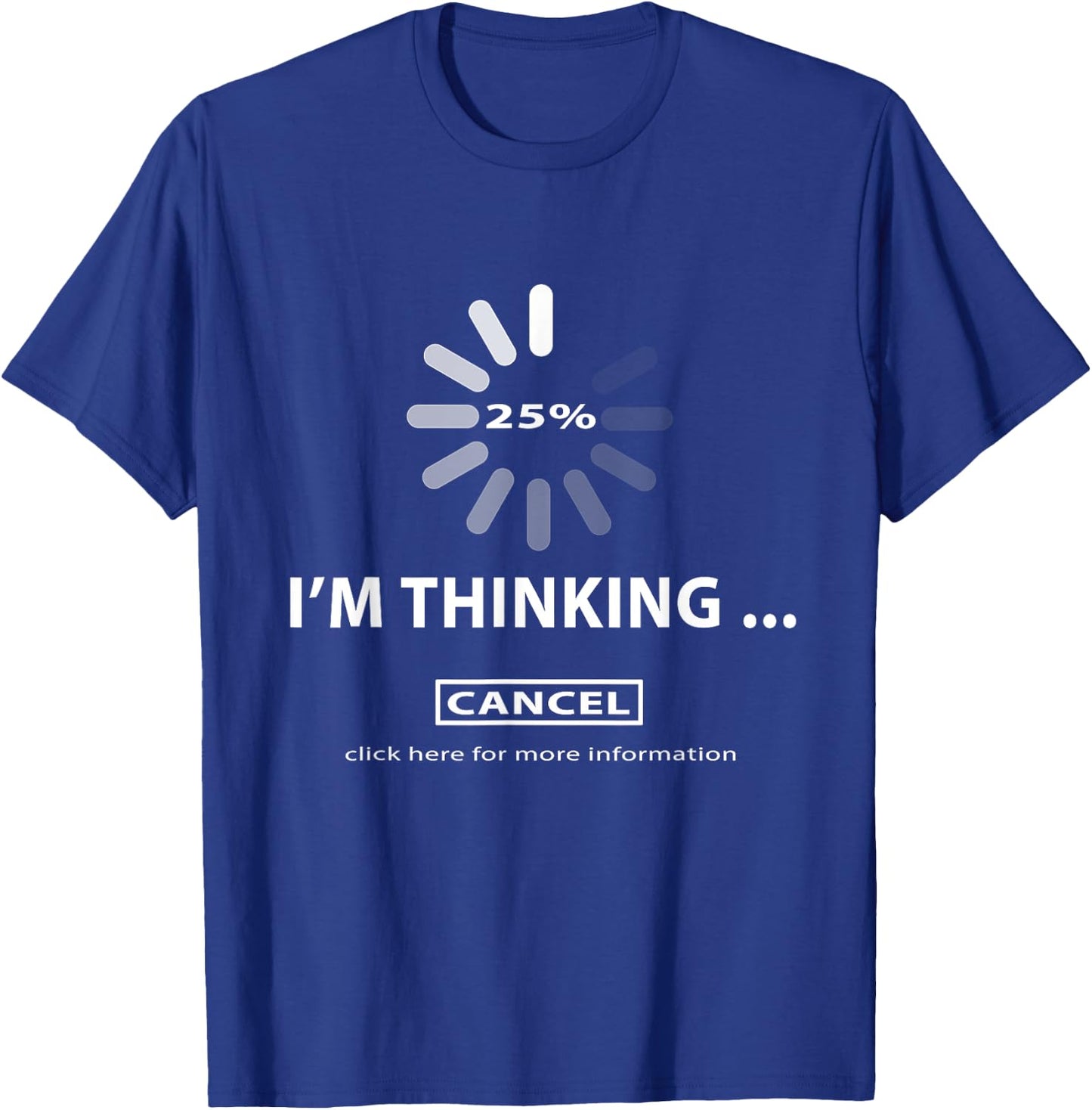 I'm thinking Cancel Loading Symbol Thinking T-Shirt - T-Shirt | Royal