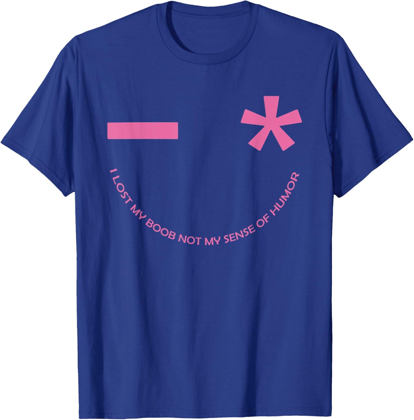 I lost my boob not my sense of humor breast cancer awareness T-Shirt - T-Shirt | Royal