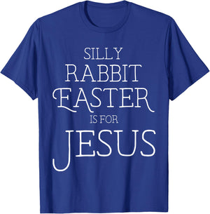 Silly Rabbit Easter is for Jesus Christians Gifts Women T-Shirt - T-Shirt | Royal