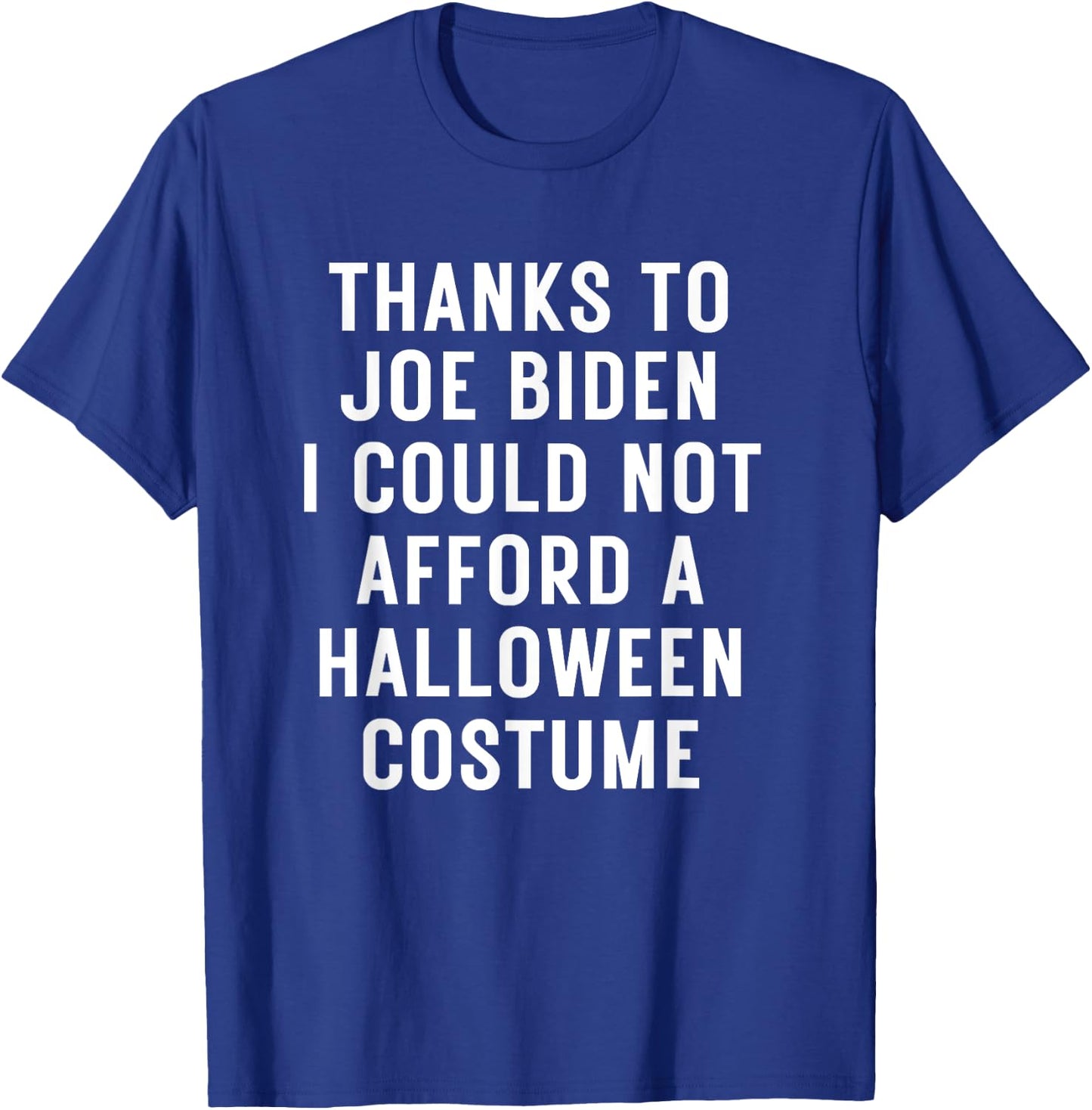 Anti-Biden Halloween Costume I Could Not Afford T-Shirt - T-Shirt | Royal