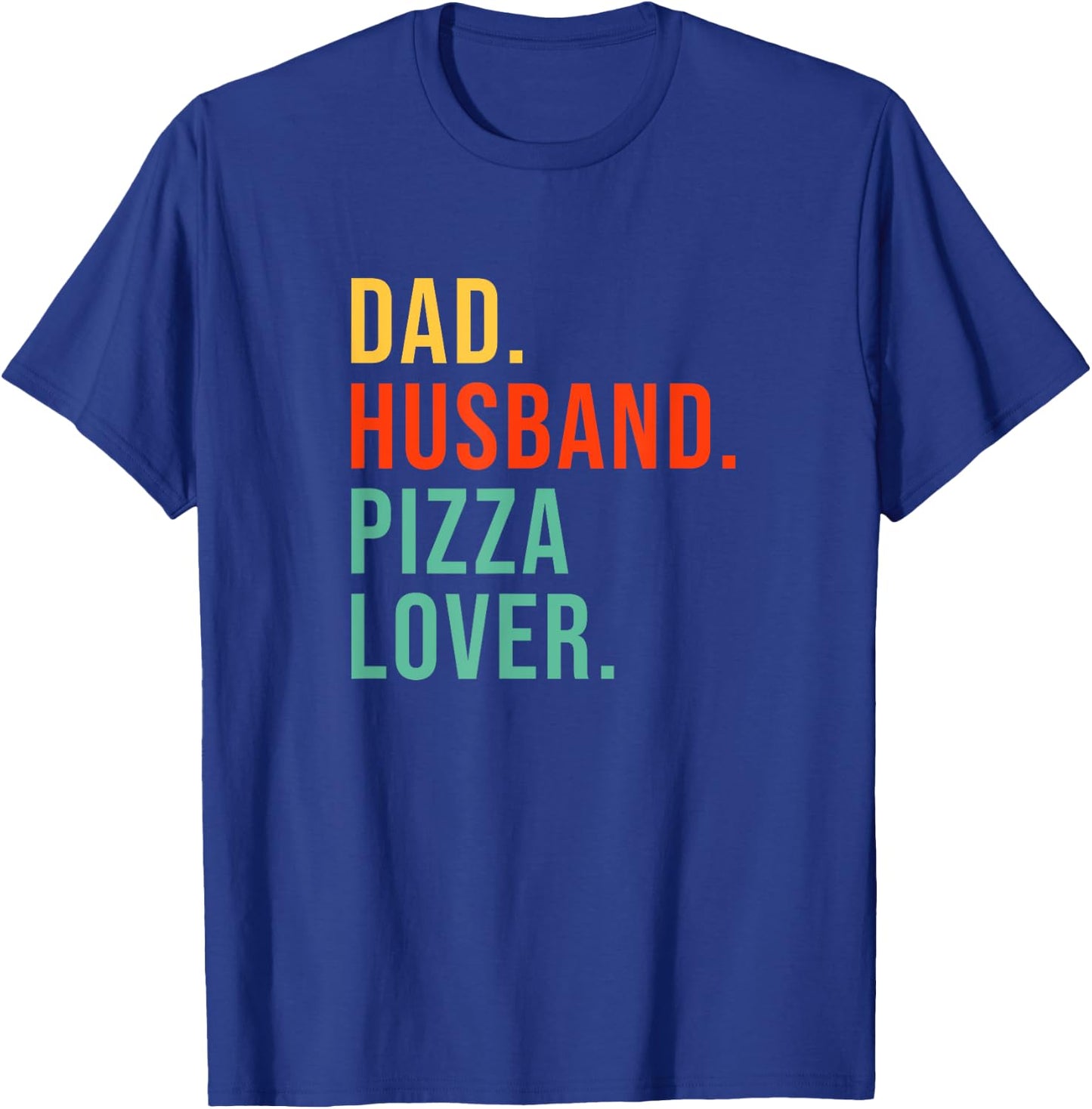 Funny Pizza Dad Husband Legend Pizza Lover Father's Day T-Shirt - T-Shirt | Royal