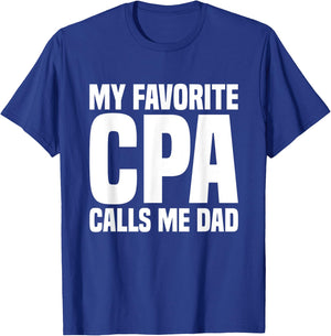 My Favorite CPA Calls Me Dad Certified Public Accountant T-Shirt - T-Shirt | Royal