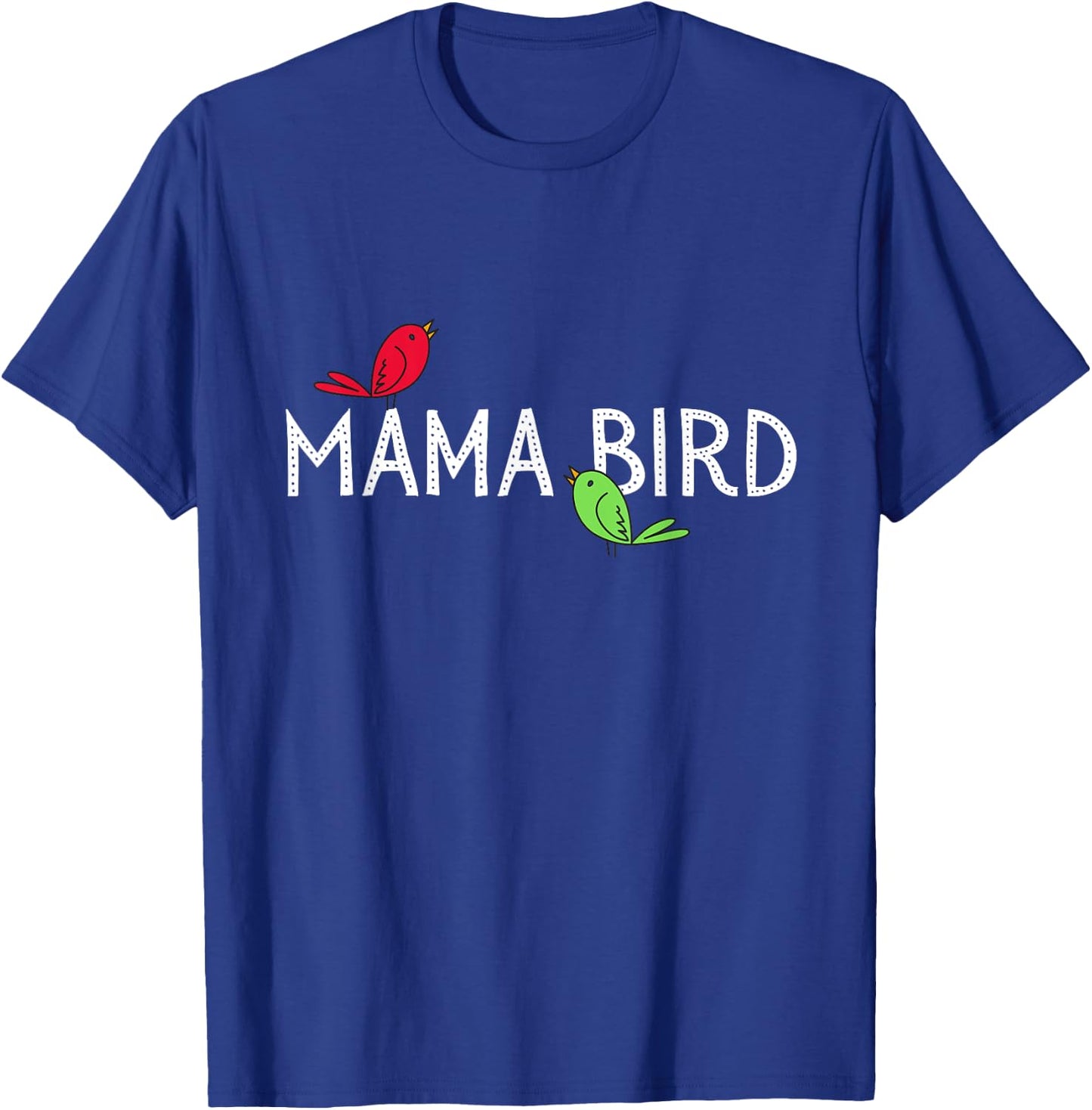 Mama Bird T-Shirt - T-Shirt | Royal