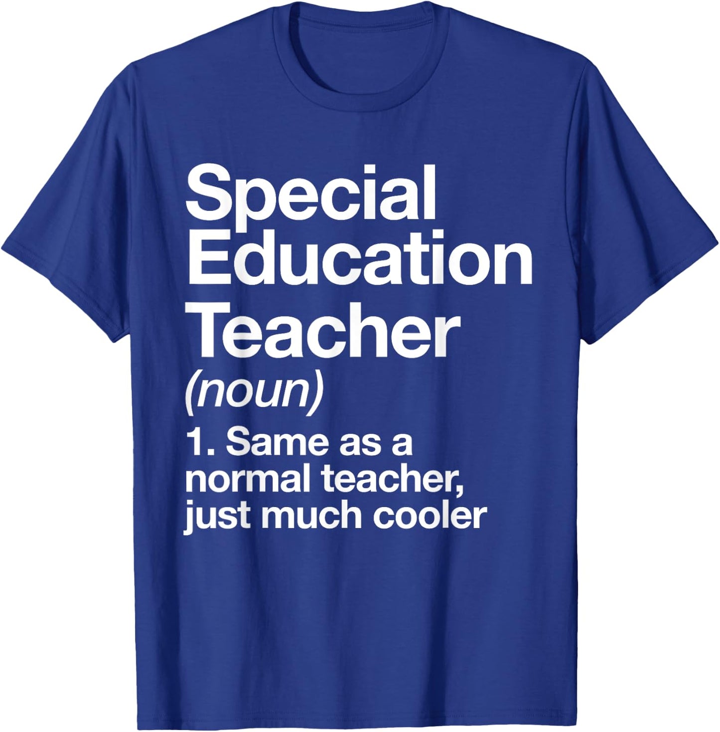 Special Education Teacher Definition Funny Back to School T-Shirt - T-Shirt | Royal