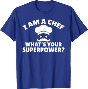 I am a Chef What is your Superpower Kitchen Culinary Cook T-Shirt - T-Shirt | Royal