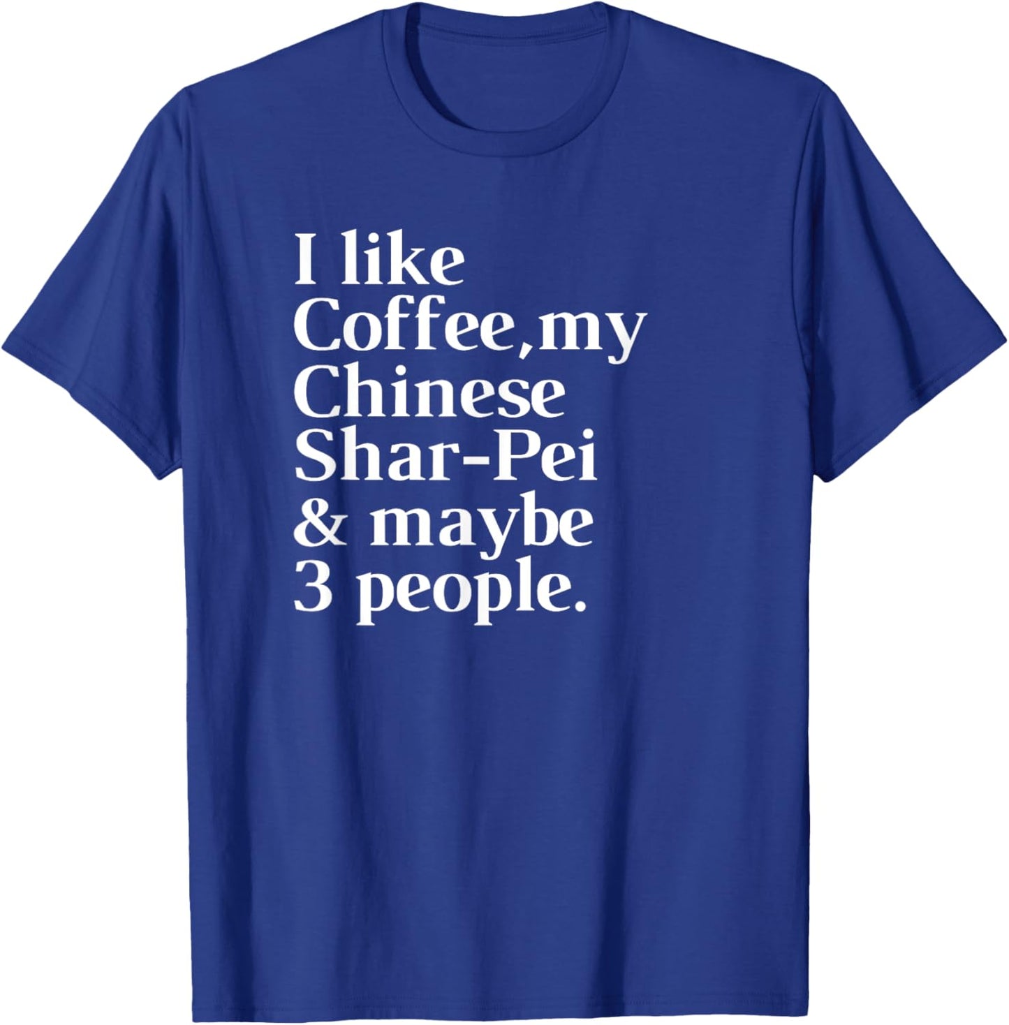 Chinese Shar-Pei Funny Dog Owner Coffee Lover Gift Women Men T-Shirt - T-Shirt | Royal