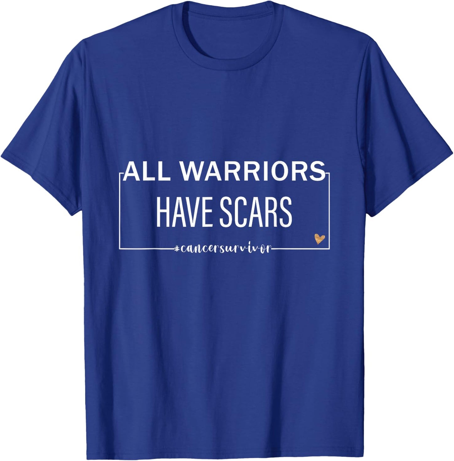All Warriors have Scars Cancer Survivor Fighter Empowering T-Shirt - T-Shirt | Royal