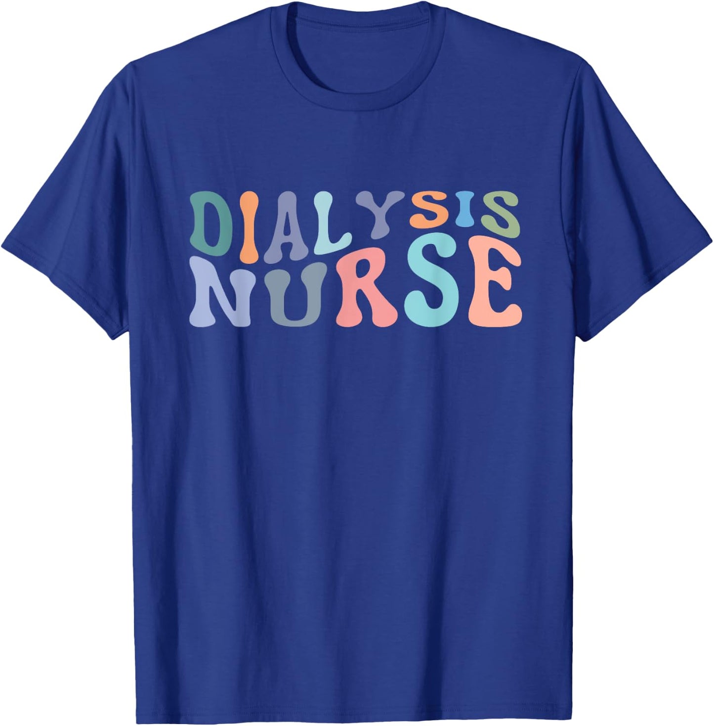 Dialysis Nurse Nephrology Nursing Registered Nurse RN T-Shirt - T-Shirt | Royal