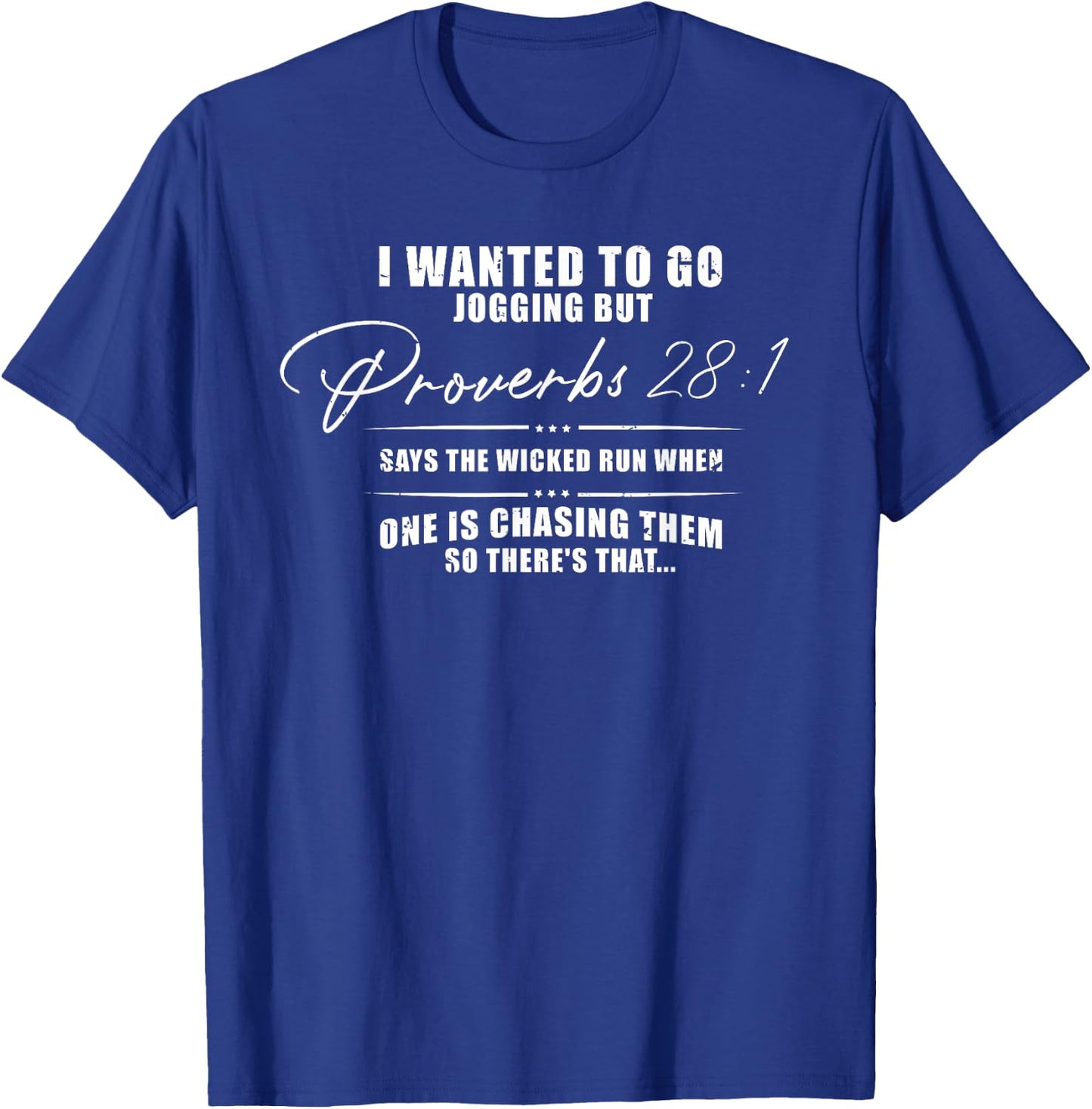 I Wanted To Go Jogging But Proverbs 28:1 T-Shirt - T-Shirt | Royal