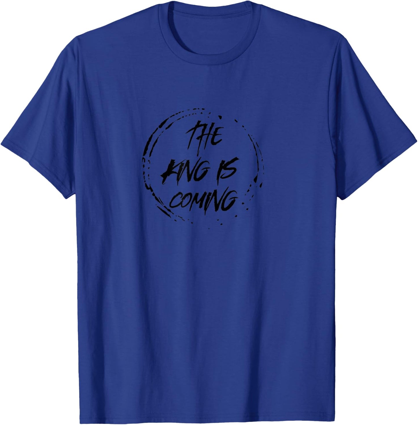 The King Is Coming Revelation 1:4 Christian Rapture Bible T-Shirt - T-Shirt | Royal