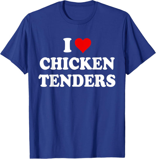 I Love Chicken Tenders Shirt,Chicken Tenders ,Tendies T-Shirt - T-Shirt | Royal