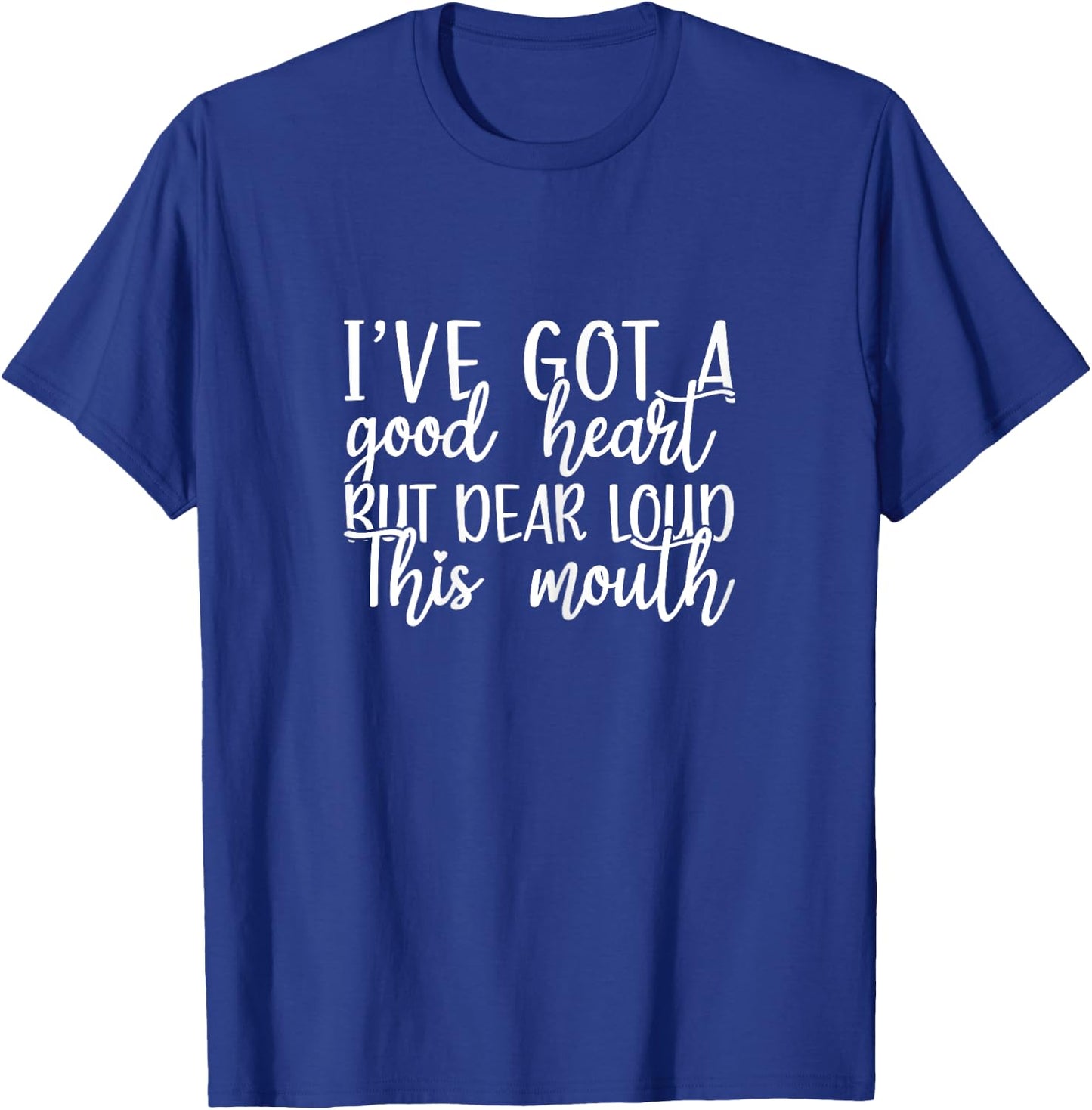 Funny Family I've Got a Good Heart But Dear Lord This Mouth! T-Shirt - T-Shirt | Royal