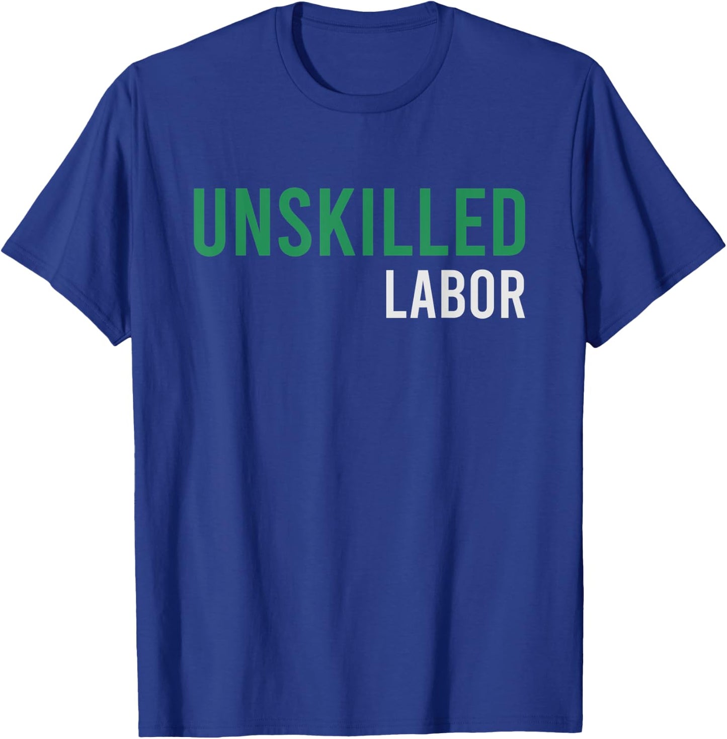 Unskilled Labor Where's My Mentor Again? T-Shirt - T-Shirt | Royal