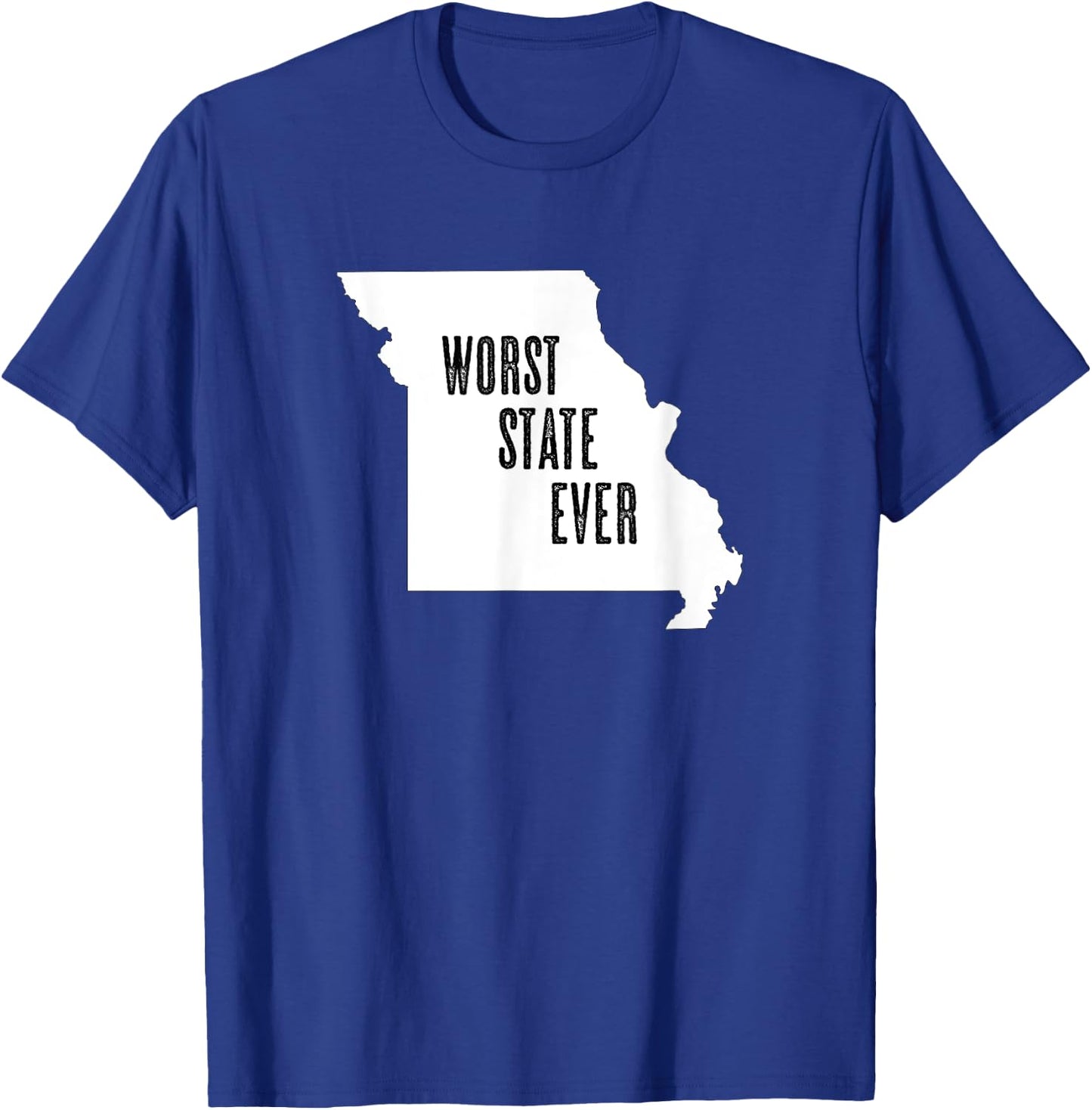 MISSOURI - Worst State Ever | MO Sucks - Funny Graphic T-Shirt - T-Shirt | Royal