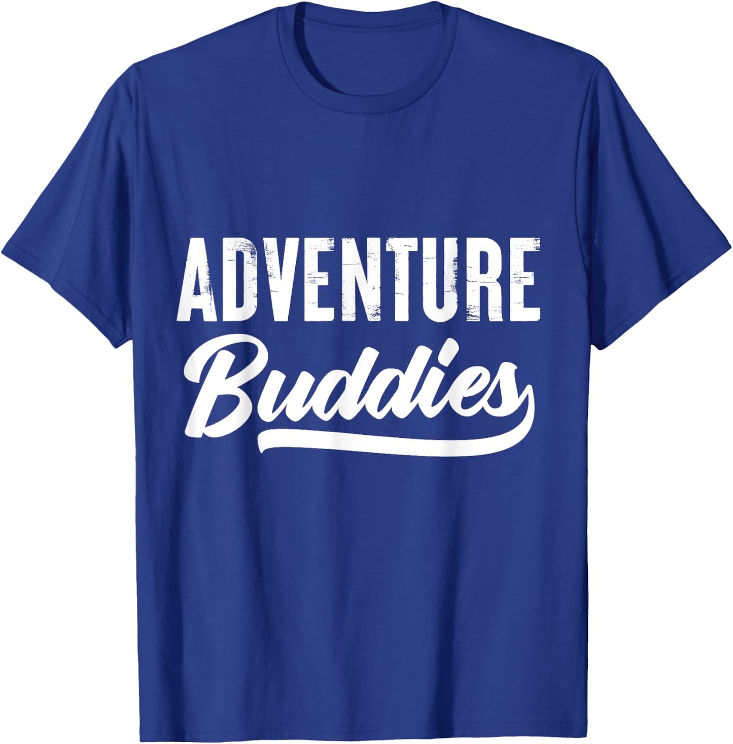 Adventure Buddies Travel Friends Quote Motivation T-Shirt - T-Shirt | Royal