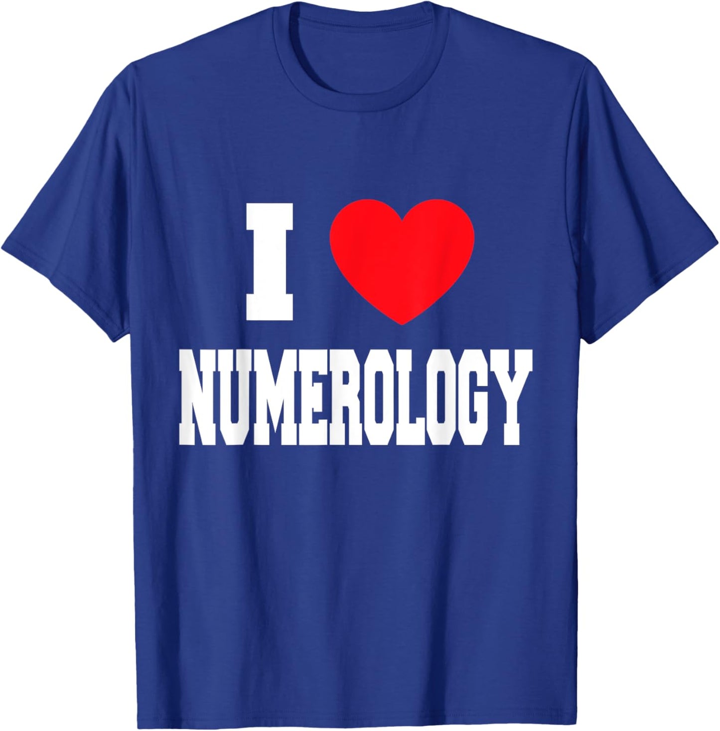 I Love Numerology T-Shirt - T-Shirt | Royal