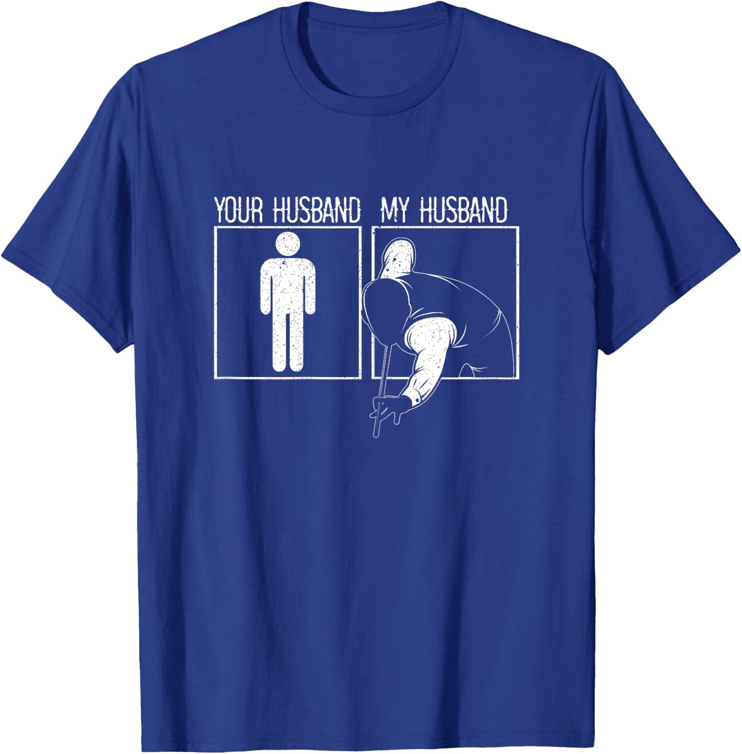 Funny Your Husband My Husband Billiard Pool Player Snooker T-Shirt - T-Shirt | Royal