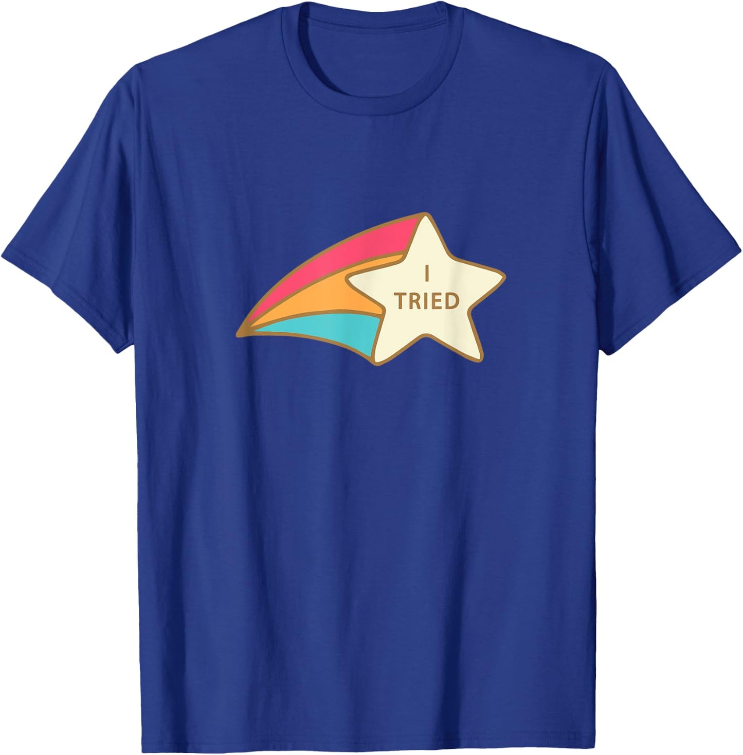 I Tried Shooting Star Award Participation Award Joke T-Shirt - T-Shirt | Royal