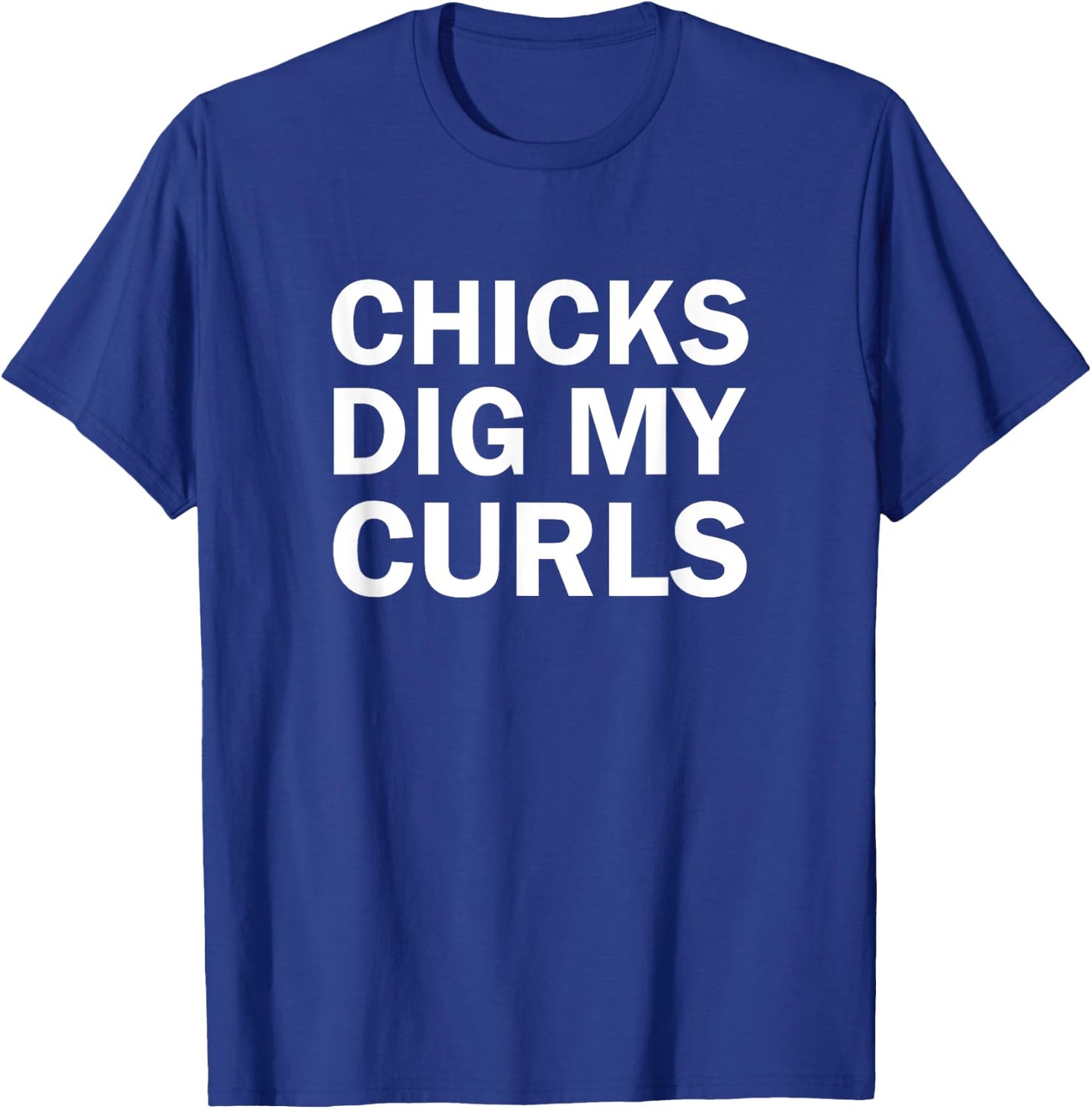 Dig My Curls Funny Chicks Dig My Curly Hair T-Shirt - T-Shirt | Royal