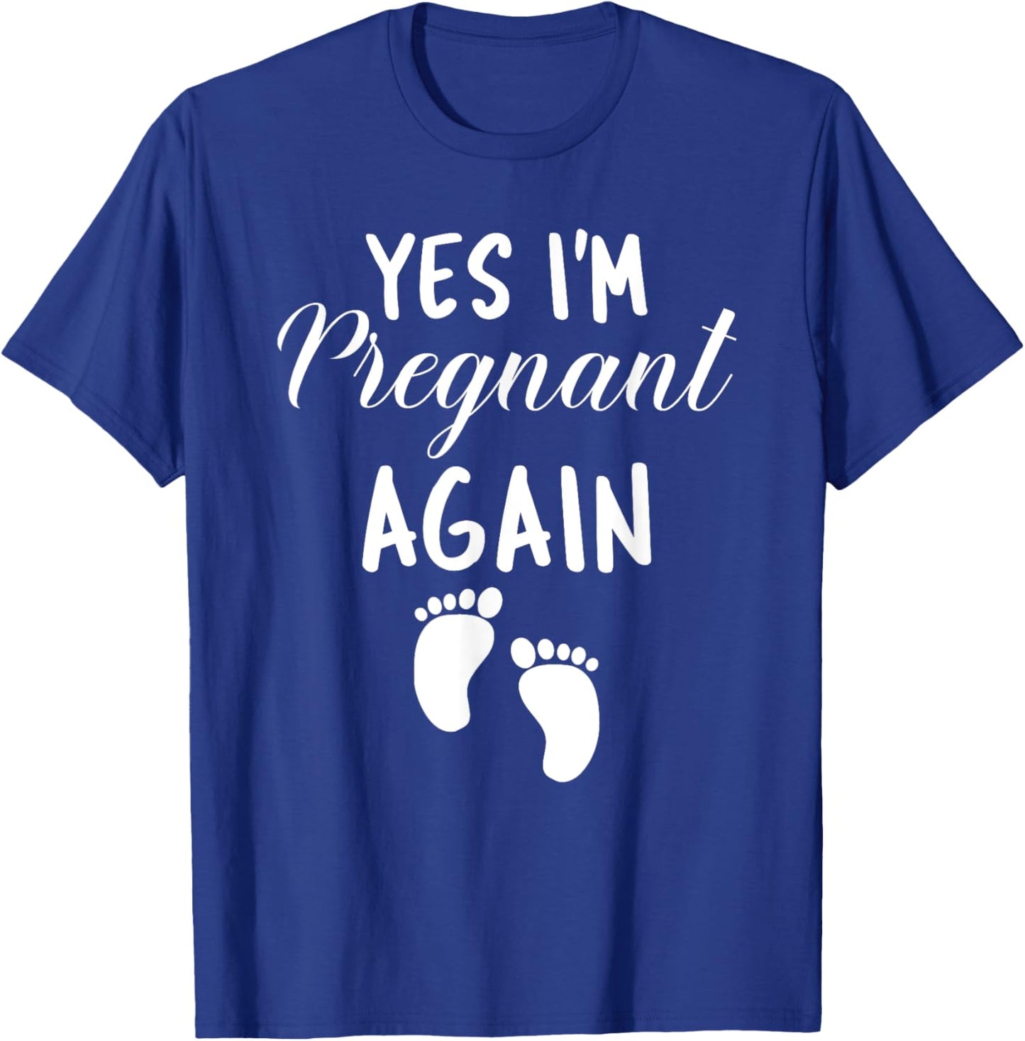 Yes I'm Pregnant Again Pregnancy Baby Announcement T-Shirt - T-Shirt | Royal