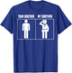 Your Brother My Brother Police Military Policeman Men Women T-Shirt - T-Shirt | Royal