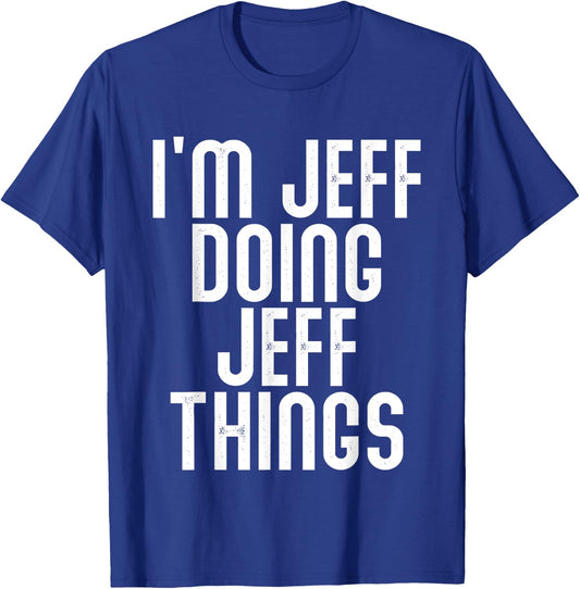 I'm JEFF Doing JEFF Things Shirt Funny Birthday Vintage T-Shirt - T-Shirt | Royal
