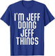 I'm JEFF Doing JEFF Things Shirt Funny Birthday Vintage T-Shirt - T-Shirt | Royal