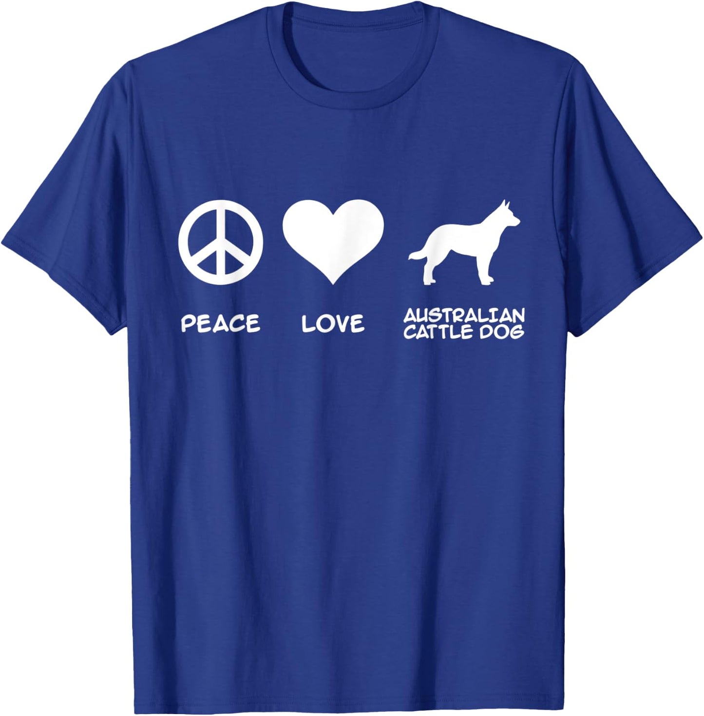 Peace, Love, Australian Cattle Dog T-Shirt - T-Shirt | Royal