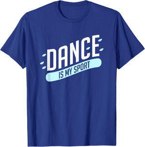 Dance is my sport T-Shirt - T-Shirt | Royal