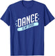Dance is my sport T-Shirt - T-Shirt | Royal