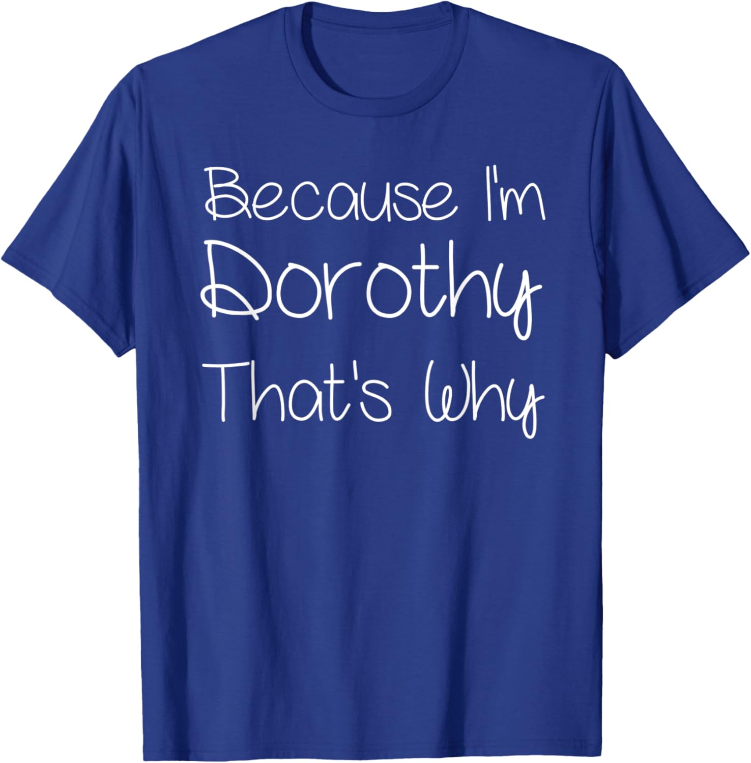 DOROTHY Funny Personalized Birthday Women Name Gift T-Shirt - T-Shirt | Royal