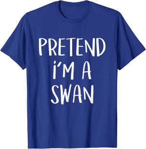 Pretend I'm A Swan Costume Funny Halloween Party T-Shirt - T-Shirt | Royal