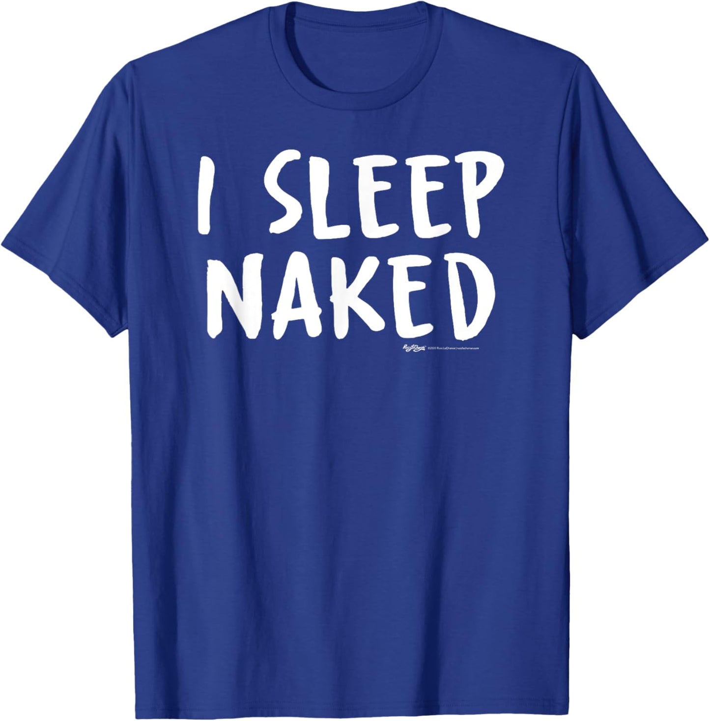 I Sleep Naked Nap T-Shirt - T-Shirt | Royal