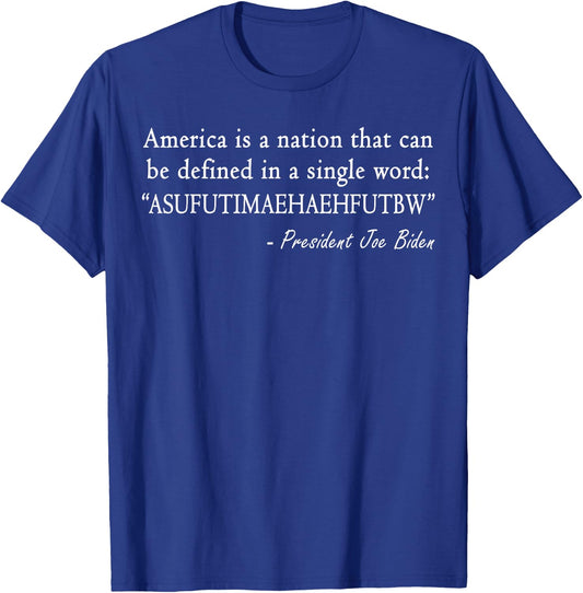 America Is A Nation That Can Be Defined In Single Word Biden T-Shirt - T-Shirt | Royal