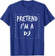 Pretend I'm a DJ Halloween Costume T-Shirt - T-Shirt | Royal