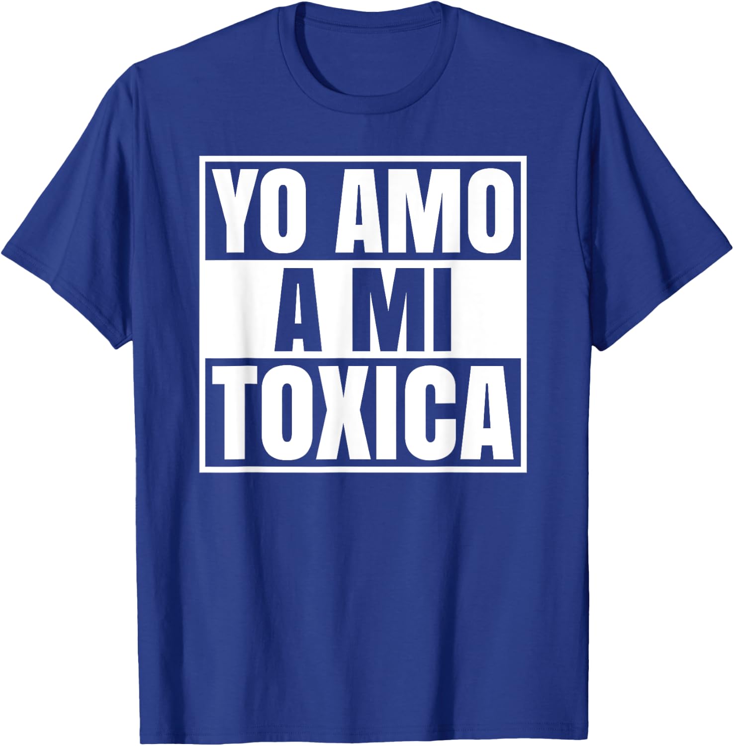 Yo Amo A Mi Toxica Latina Mexicana Funny Spanish Novia Girl T-Shirt - T-Shirt | Royal