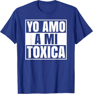Yo Amo A Mi Toxica Latina Mexicana Funny Spanish Novia Girl T-Shirt - T-Shirt | Royal