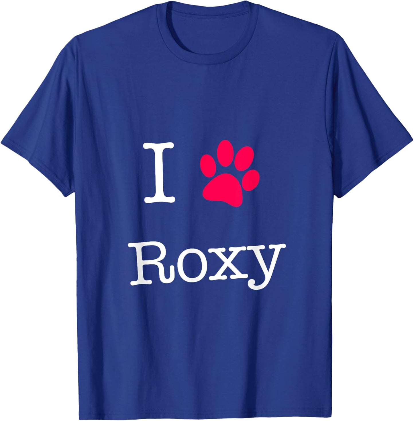 I Love Roxy Dog Name Gift Shirt for Dog Lovers Men Women Girls Kids T-Shirt - T-Shirt | Royal