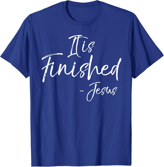 It is Finished Bible Verse Quote Jesus Crucifixion T-Shirt - T-Shirt | Royal