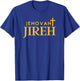 Jehovah Jireh Christian Worship Leader The Lord Will Provide T-Shirt - T-Shirt | Royal