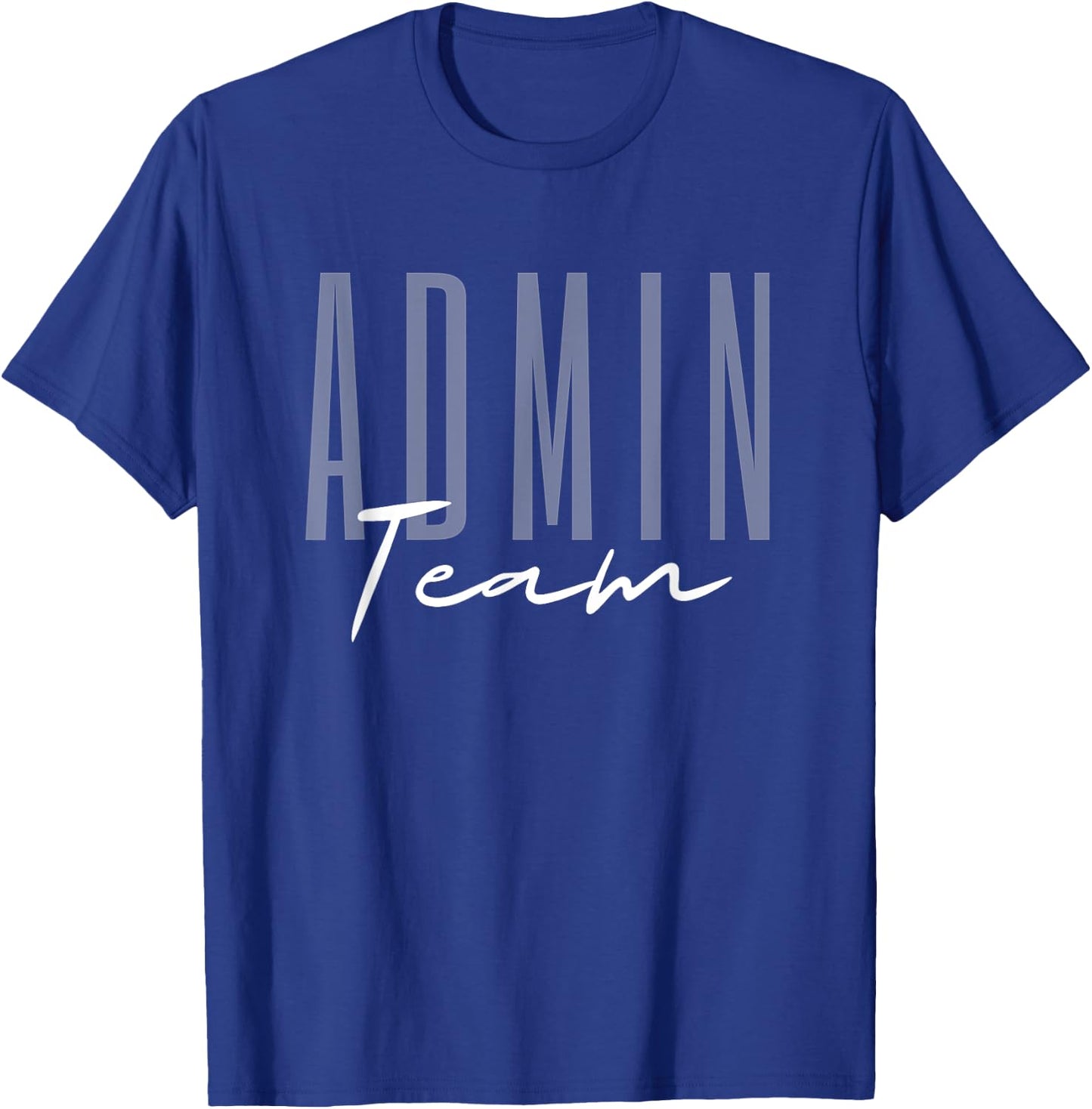 Admin Team Assistant Admin Squad Administrative Assistant T-Shirt - T-Shirt | Royal