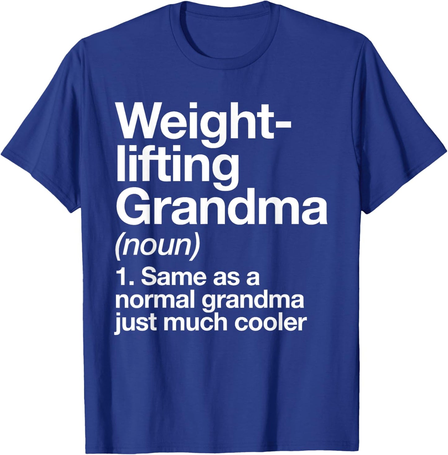 Weightlifting Grandma Definition Funny Sports T-Shirt - T-Shirt | Royal