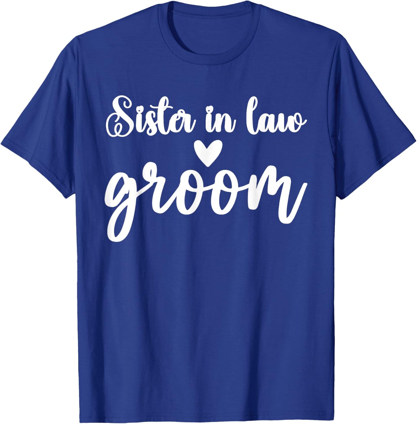 Sister in Law of the Groom Wedding Bride Bachelorette Party T-Shirt - T-Shirt | Royal