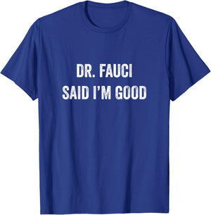 Dr. Fauci said I'm Good I have Antibodies Anti Virus Mask T-Shirt - T-Shirt | Royal